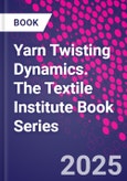 Yarn Twisting Dynamics. The Textile Institute Book Series- Product Image