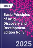 Basic Principles of Drug Discovery and Development. Edition No. 3- Product Image