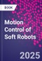 Motion Control of Soft Robots - Product Thumbnail Image