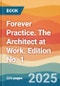 Forever Practice. The Architect at Work. Edition No. 1 - Product Thumbnail Image