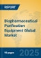Biopharmaceutical Purification Equipment Global Market Insights 2025, Analysis and Forecast to 2030, by Market Participants, Regions, Technology, Application, Product Type - Product Thumbnail Image