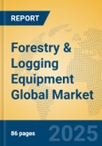 Forestry & Logging Equipment Global Market Insights 2025, Analysis and Forecast to 2030, by Market Participants, Regions, Technology, Product Type- Product Image