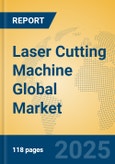 Laser Cutting Machine Global Market Insights 2025, Analysis and Forecast to 2030, by Manufacturers, Regions, Technology, Application, Product Type- Product Image