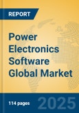 Power Electronics Software Global Market Insights 2025, Analysis and Forecast to 2030, by Market Participants, Regions, Technology, Product Type- Product Image