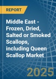 Middle East - Frozen, Dried, Salted or Smoked Scallops, including Queen Scallop - Market Analysis, Forecast, Size, Trends and Insights- Product Image