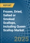 Frozen, Dried, Salted or Smoked Scallops, including Queen Scallop - Market Analysis, Forecast, Size, Trends and Insights - Product Image
