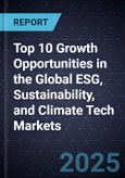 Top 10 Growth Opportunities in the Global ESG, Sustainability, and Climate Tech Markets, 2025- Product Image