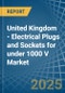 United Kingdom - Electrical Plugs and Sockets for under 1000 V - Market Analysis, forecast, Size, Trends and Insights - Product Thumbnail Image