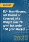 EU - Non-Wovens, not Coated or Covered, of a Weight over 70 g/m² but under 150 g/m² - Market analysis, Forecast, Size, Trends and Insights - Product Thumbnail Image