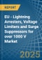 EU - Lightning Arresters, Voltage Limiters and Surge Suppressors for over 1000 V - Market Analysis, forecast, Size, Trends and Insights - Product Image