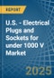 U.S. - Electrical Plugs and Sockets for under 1000 V - Market Analysis, forecast, Size, Trends and Insights - Product Image