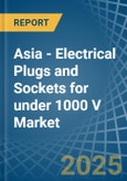 Asia - Electrical Plugs and Sockets for under 1000 V - Market Analysis, forecast, Size, Trends and Insights- Product Image