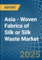 Asia - Woven Fabrics of Silk or Silk Waste - Market Analysis, Forecast, Size, Trends and Insights - Product Thumbnail Image