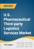 U.S. Pharmaceutical Third-party Logistics Services Market Size, Share & Trends Analysis Report By Product Type (Branded, Cell Therapy, Biosimilar), By Temperature (Ambient, Refrigerated), By Therapeutic Area, By Manufacturer Size, By Service, And Segment Forecasts, 2025 - 2030- Product Image