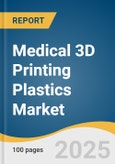 Medical 3D Printing Plastics Market Size, Share & Trends Analysis Report By Type (ABS, PEEK, Photopolymer, Polyamide), By Form (Filament, Powder, Ink), By Region, And Segment Forecasts, 2025 - 2030- Product Image