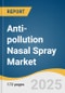 Anti-pollution Nasal Spray Market Size, Share & Trends Analysis Report By Product (Pollution Defense Products, Hydrating Nasal Sprays), By Distribution Channel (Online Channels, Supermarkets/General Retail Stores), By Region, And Segment Forecasts, 2025 - 2030 - Product Image