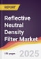 Reflective Neutral Density Filter Market Report: Trends, Forecast and Competitive Analysis to 2031 - Product Thumbnail Image