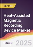 Heat-Assisted Magnetic Recording (HAMR) Device Market Report: Trends, Forecast and Competitive Analysis to 2031- Product Image