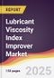 Lubricant Viscosity Index Improver Market Report: Trends, Forecast and Competitive Analysis to 2031 - Product Image