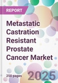 Metastatic Castration Resistant Prostate Cancer Market- Product Image