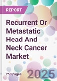 Recurrent Or Metastatic Head And Neck Cancer Market- Product Image