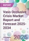 Vaso Occlusive Crisis Market Report and Forecast 2025-2034 - Product Thumbnail Image