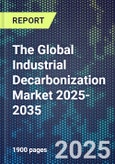 The Global Industrial Decarbonization Market 2025-2035- Product Image