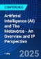 Artificial Intelligence (AI) and The Metaverse - An Overview and IP Perspective (July 17, 2025) - Product Thumbnail Image