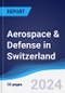 Aerospace & Defense in Switzerland - Product Thumbnail Image