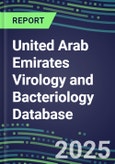 2025 United Arab Emirates Virology and Bacteriology Database: 100 Infectious Disease Tests, 2024 Supplier Shares, 2024-2029 Volume and Sales Forecasts by Test- Product Image