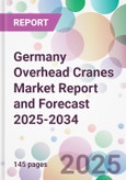 Germany Overhead Cranes Market Report and Forecast 2025-2034- Product Image
