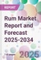 Rum Market Report and Forecast 2025-2034 - Product Image