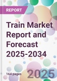 Train Market Report and Forecast 2025-2034- Product Image