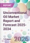 Unconventional Oil Market Report and Forecast 2025-2034 - Product Thumbnail Image