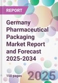 Germany Pharmaceutical Packaging Market Report and Forecast 2025-2034- Product Image