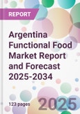 Argentina Functional Food Market Report and Forecast 2025-2034- Product Image