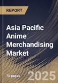 Asia Pacific Anime Merchandising Market Size, Share & Trends Analysis Report By Distribution Channel (Online, and Offline), By Product, By Country and Growth Forecast, 2024 - 2031- Product Image