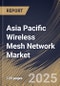 Asia Pacific Wireless Mesh Network Market Size, Share & Trends Analysis Report By Radio Frequency, By Application, By End-use, By Country and Growth Forecast, 2024 - 2031 - Product Thumbnail Image