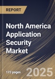 North America Application Security Market Size, Share & Trends Analysis Report By Component (Solution and Services), By Deployment (On premise and Cloud), By Testing Type, By Enterprise Size, By Vertical, By Country and Growth Forecast, 2024 - 2031- Product Image