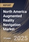 North America Augmented Reality Navigation Market Size, Share & Trends Analysis Report By Type (Outdoor Navigation and Indoor Navigation), By Component (Hardware, Software, and Services), By End Use, By Country and Growth Forecast, 2024 - 2031 - Product Thumbnail Image