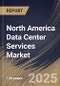 North America Data Center Services Market Size, Share & Trends Analysis Report By End User (Cloud Providers, Colocation Providers, and Enterprises), By Service, By Data Center Type, By Vertical, By Country and Growth Forecast, 2024 - 2031 - Product Thumbnail Image