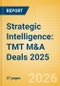 Strategic Intelligence: TMT M&A Deals 2025 - Top Themes - Product Thumbnail Image