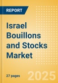 Israel Bouillons and Stocks (Seasonings, Dressings and Sauces) Market Size, Growth and Forecast Analytics, 2023-2028- Product Image