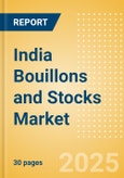 India Bouillons and Stocks (Seasonings, Dressings and Sauces) Market Size, Growth and Forecast Analytics, 2023-2028- Product Image