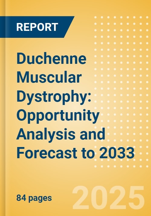 Duchenne Muscular Dystrophy: Opportunity Analysis and Forecast to 2033