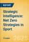 Strategic Intelligence: Net Zero Strategies in Sport - Product Image