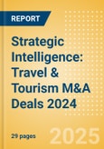 Strategic Intelligence: Travel & Tourism M&A Deals 2024 - Top Themes- Product Image