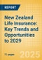 New Zealand Life Insurance: Key Trends and Opportunities to 2029 - Product Thumbnail Image