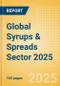 Opportunities in the Global Syrups & Spreads Sector 2025 - Product Image