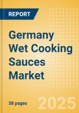 Germany Wet Cooking Sauces (Seasonings, Dressings and Sauces) Market Size, Growth and Forecast Analytics, 2023-2028- Product Image